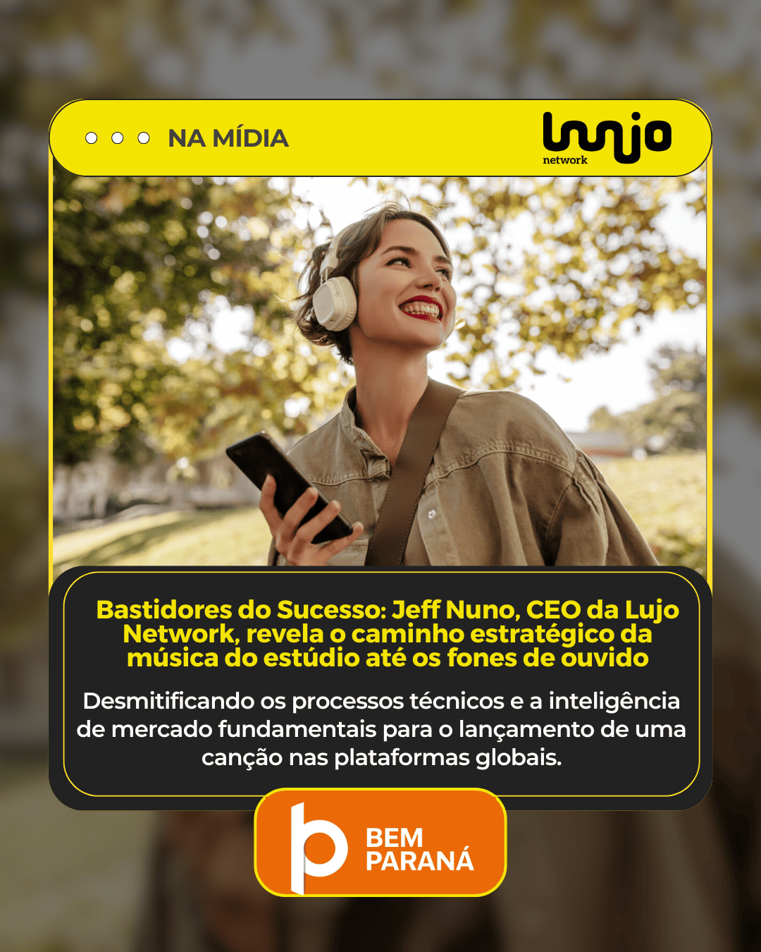  Bastidores do Sucesso: Jeff Nuno, CEO da Lujo Network, revela o caminho estratégico da música do estúdio até os fones de ouvido 🎧